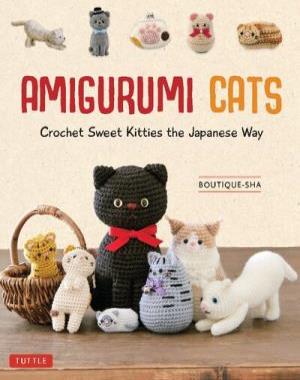 Amigurumi Cats - Crochet Sweet Kitties the Japanese Way (24 Projects of Cats to Crochet)