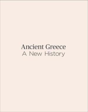 Ancient Greece - A New History