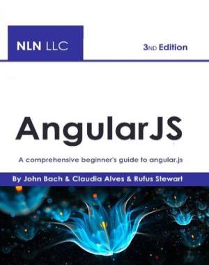 AngularJS - A comprehensive beginner's guide to angular.js , 3rd Edition
