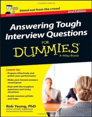 Answering Tough Interview Questions For Dummies